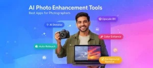AI Photo Enhancement Tools Best Apps for Photographers
